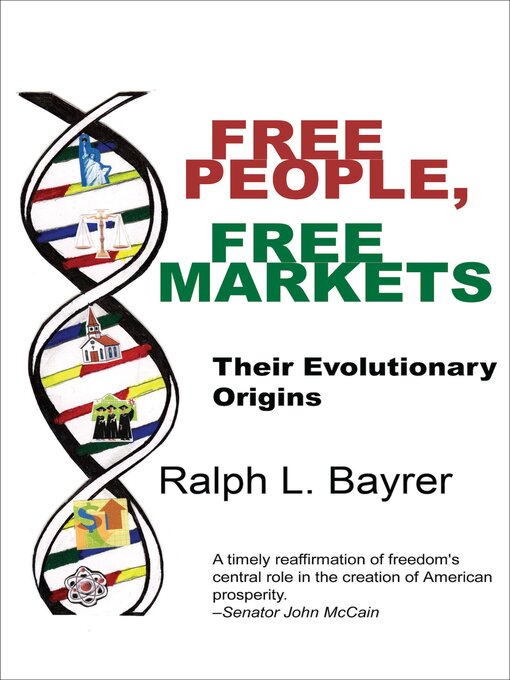 Title details for Free People, Free Markets by Ralph L. Bayrer - Available